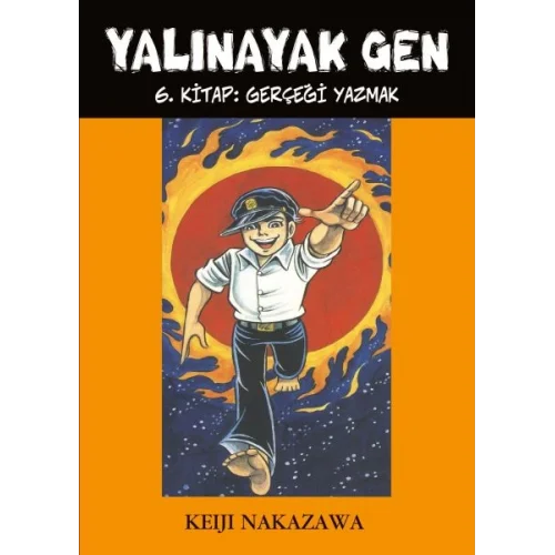Yalınayak Gen 6. Kitap - Gerçeği Yazmak