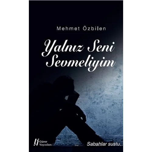 Yalnız Seni Sevmeliyim