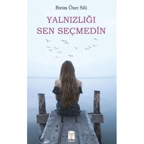 Yalnızlığı Sen Seçmedin
