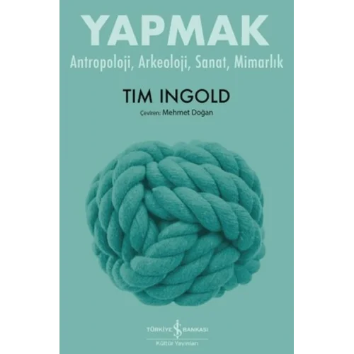 Yapmak - Antropoloji, Arkeoloji, Sanat, Mimarlık