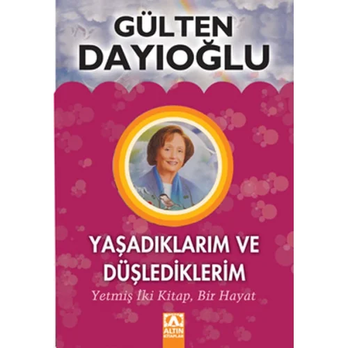 Yaşadıklarım ve Düşlediklerim