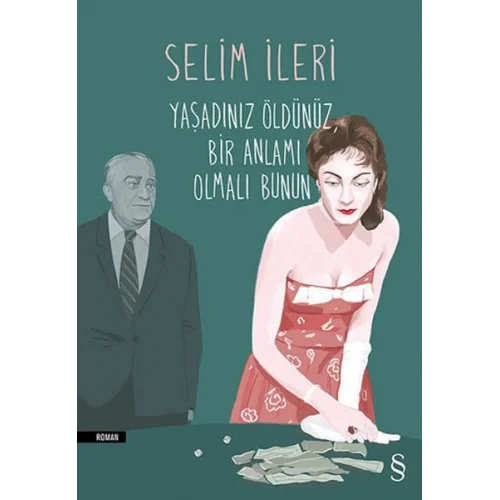 Yaşadınız Öldünüz Bir Anlamı Olmalı Bunun