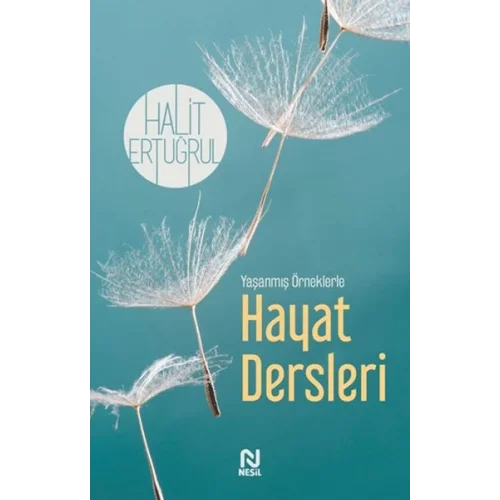 Yaşanmış Örneklerle Hayat Dersleri