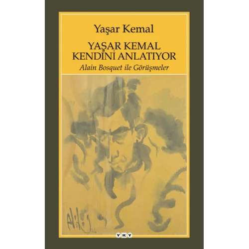 Yaşar Kemal Kendini Anlatıyor