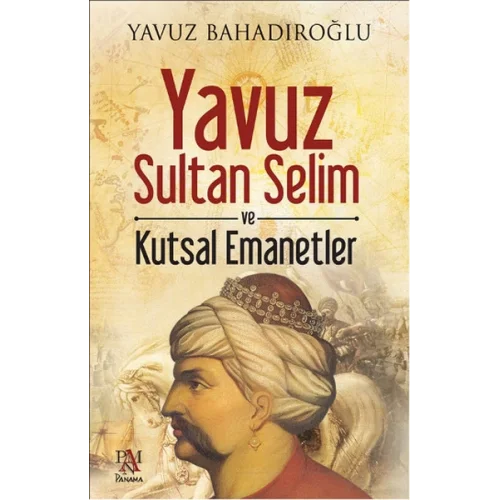 Yavuz Sultan Selim ve Kutsal Emanetler