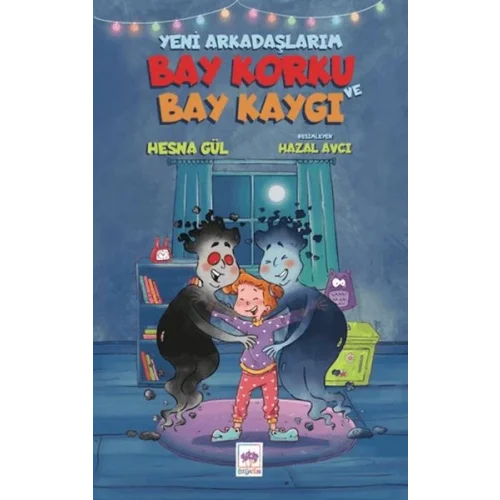 Yeni Arkadaşlarım Bay Korku ve Bay Kaygı