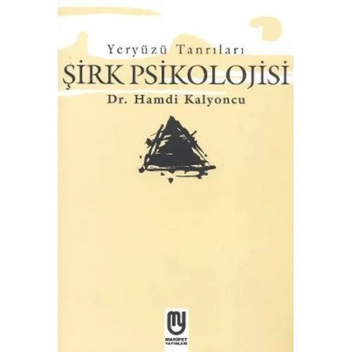 Yeryüzü Tanrıları - Şirk Psikolojisi