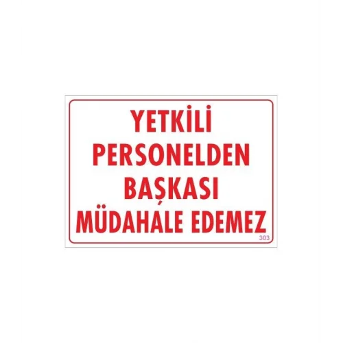 Mey İthalat® Yetkiliden Başkası Uyarı Levhası 25x35 KOD:303