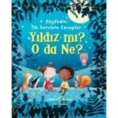 Yıldız mı? O Da Ne? - Keşfedin İlk Sorulara Cevaplar