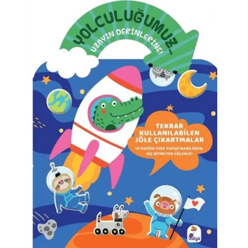 Yolculuğumuz... Uzayın Derinlerine! Bitmeyen Sticker Kitabım