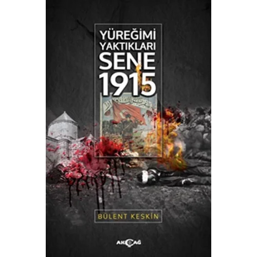 Yüreğimi Yaktıkları Sene 1915