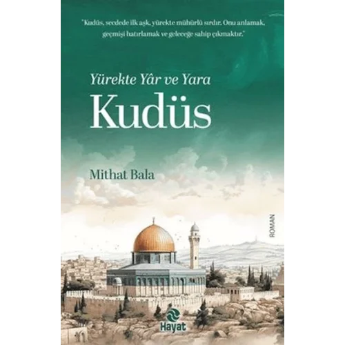 Yürekte Yâr ve Yara Kudüs