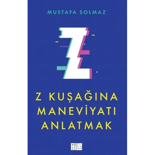 Z Kuşağına Maneviyatı Anlatmak