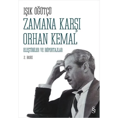 Zamana Karşı Orhan Kemal  Eleştiriler ve Röportajlar