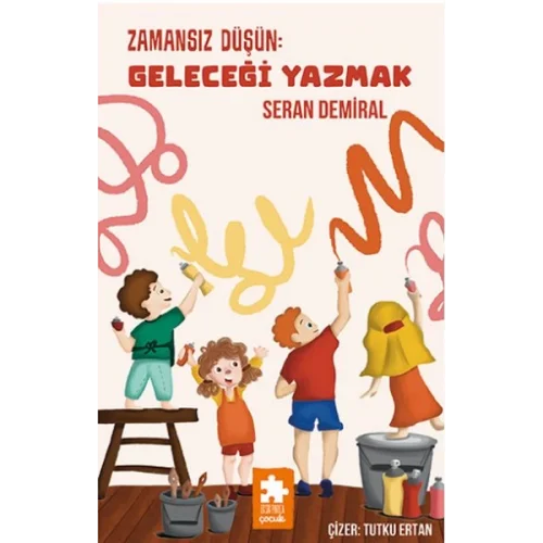 Zamansız Düşün : Geleceği Yazmak - Düşün Serisi