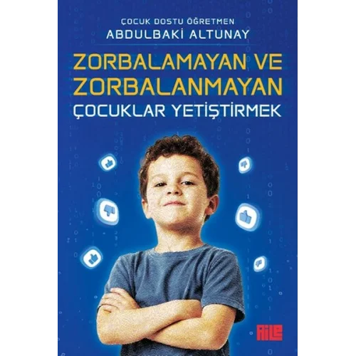 Zorbalamayan ve Zorbalanmayan Çocuklar Yetiştirmek
