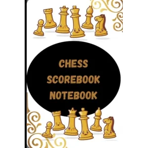 Chess Scorebook Notebook : Chess Notation Book: chess Tactics Journal ; Chess Strategy Books