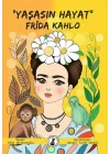 Yaşasın Hayat Frida Kahlo