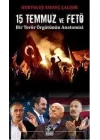 15 Temmuz ve FETÖ Bir Terör Örgütünün Anatomisi