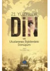 21. Yüzyılda Din ve Uluslararası İlişkilerdeki Dönüşüm