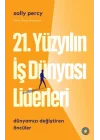 21. Yüzyılın İş Dünyası Liderleri