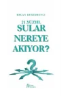 21.Yüzyıl Sular Nereye Akıyor?