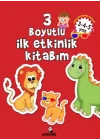 3 Boyutlu İlk Etkinlik Kitabım 3-4-5 Yaş