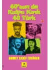40’ının da Kulpu Kırık 40 Türk