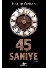 45 Saniye