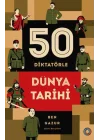 50 Diktatörle Dünya Tarihi