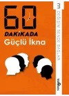 60 Dakikada Güçlü İkna