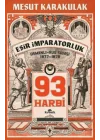 93 Harbi: 1877-1878 Osmanlı-Rus Savaşı