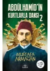 Abdülhamid’in Kurtlarla Dansı-2