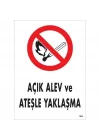 Mey İthalat® Açık Alev Ve Ateşle Yaklaşma Uyarı Levhası 25x35 KOD:863