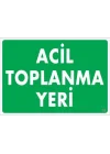 Mey İthalat® Acil Toplanma Yeri Uyarı Levhası 25x35 KOD:51