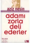 Adamı Zorla Deli Ederler