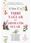 A’dan Z’ye Tıbbi Yağlar ve Aromatik Sular