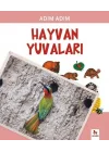 Adım Adım - Hayvan Yuvaları