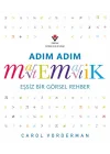 Adım Adım Matematik - Eşsiz Bir Görsel Şölen