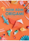 Adım Adım Origami Katla, Eğlenceyi Yakala!