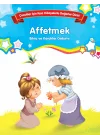 Affetmek - Bilinç ve Karakter Gelişimi