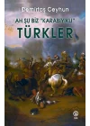 Ah Şu Biz “Karabıyıklı” Türkler