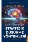 Akıllı Kararlar İçin Stratejik Düşünme Yöntemleri