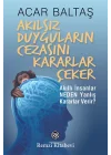 Akılsız Duyguların Cezasını Kararlar Çeker