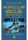 Aksaçlılar Meclisi 4 - Operasyon