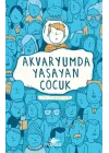 Akvaryumda Yaşayan Çocuk