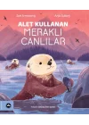 Alet Kullanan Meraklı Canlılar