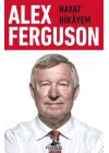 Alex Ferguson: Hayat Hikayem