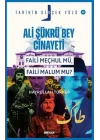 Ali Şükrü Bey Cinayeti Faili Meçhul Mü, Faili Malum Mu?