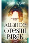 Allah De Ötesini Bırak